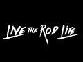58 Live The Rod Life